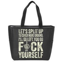 Lets Split Up To Cover More Ground Ill Go Left Zip Tote Bag