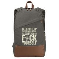Lets Split Up To Cover More Ground Ill Go Left Cotton Canvas Backpack