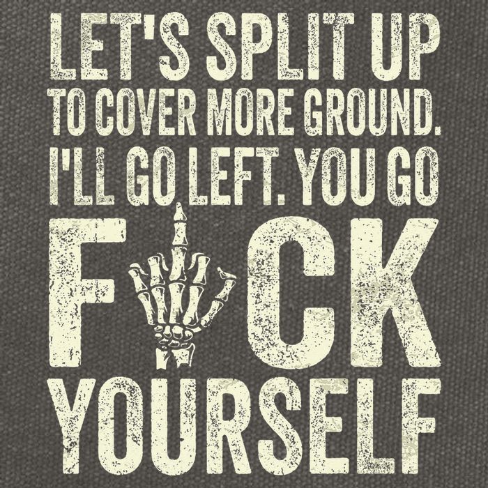 Lets Split Up To Cover More Ground Ill Go Left Cotton Canvas Backpack