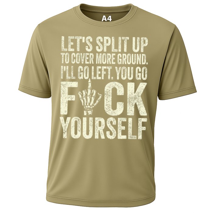 Lets Split Up To Cover More Ground Ill Go Left Cooling Performance Crew T-Shirt