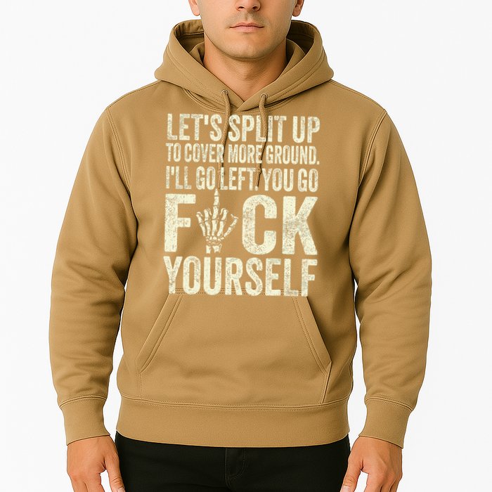 Lets Split Up To Cover More Ground Ill Go Left Hoodie