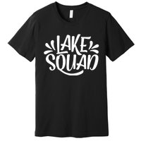 Lake Squad Vacation Camping Life Family Matching Lake Life Premium T-Shirt