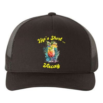 Life's Short ... Vacay Travel Vacation Matching Apparel Yupoong Adult 5-Panel Trucker Hat