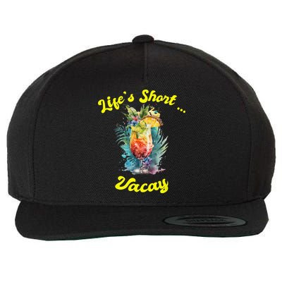 Life's Short ... Vacay Travel Vacation Matching Apparel Wool Snapback Cap