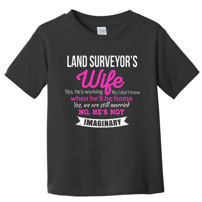 Land Surveyor's Wife Gift Funny Wedding Anniversary Toddler T-Shirt