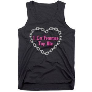 Lesbian Subtle Wlw Queer Lgbt Pride I Let Femmes Top Me Tank Top