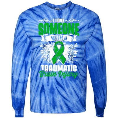 Love Someone With A Traumatic Brain Injury Surgery Tbi Funny Gift Tie-Dye Long Sleeve Shirt