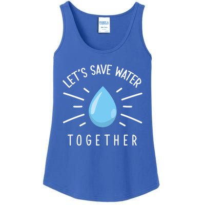 Let's Save Water Together Meaningful Gift Ladies Essential Tank