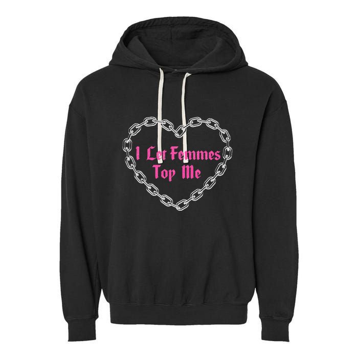 Lesbian Subtle Wlw Queer Lgbt Pride I Let Femmes Garment-Dyed Fleece Hoodie