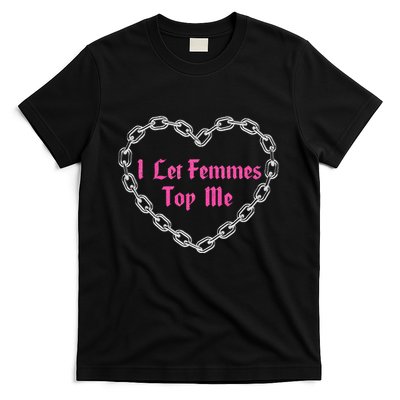 Lesbian Subtle Wlw Queer Lgbt Pride I Let Femmes T-Shirt