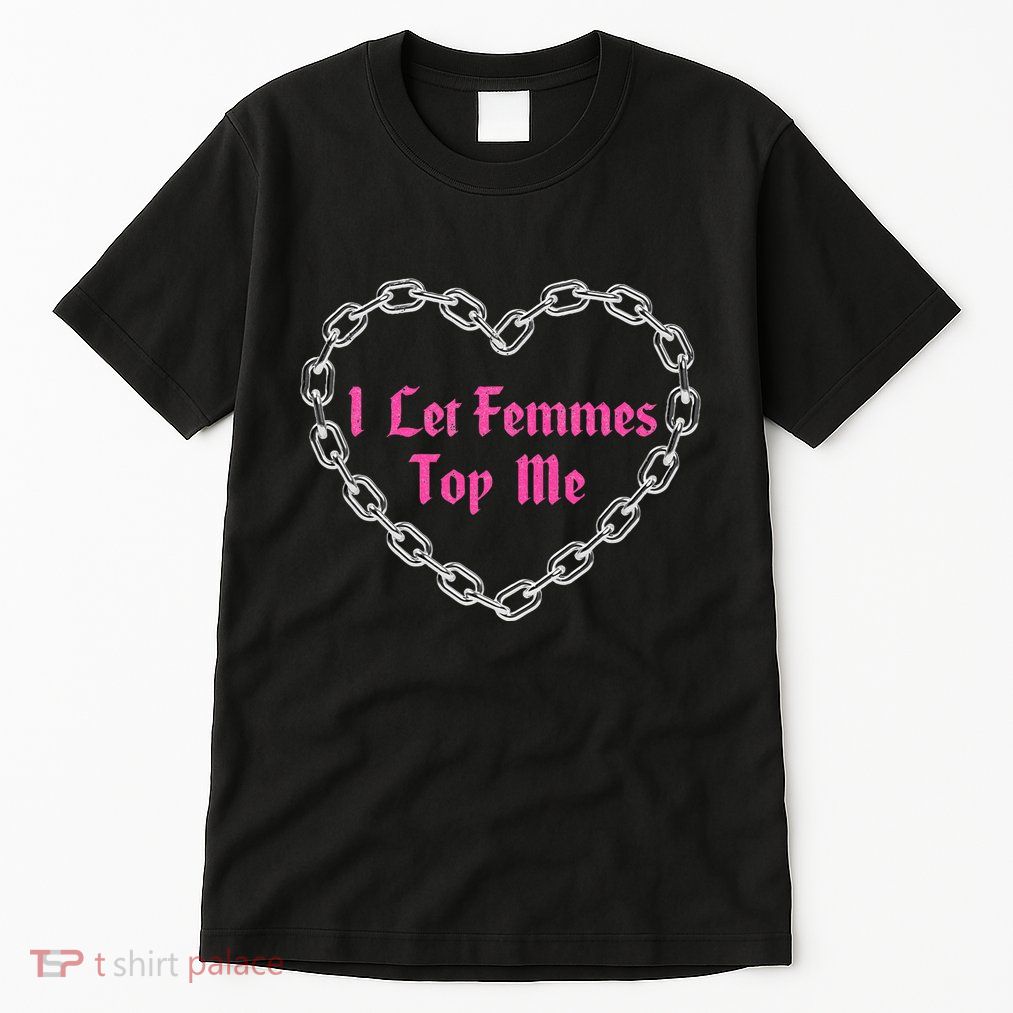 Lesbian Subtle Wlw Queer Lgbt Pride I Let Femmes Tall T-Shirt