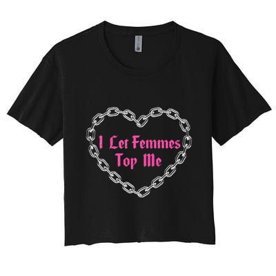 Lesbian Subtle Wlw Queer Lgbt Pride I Let Femmes Crop Top