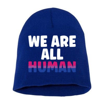 Lgbtq Support We Are All Hu Gift Short Acrylic Beanie