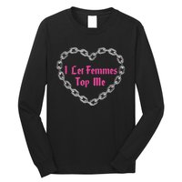 Lesbian Subtle Wlw Queer Lgbt Pride I Let Femmes Top Me Long Sleeve Shirt