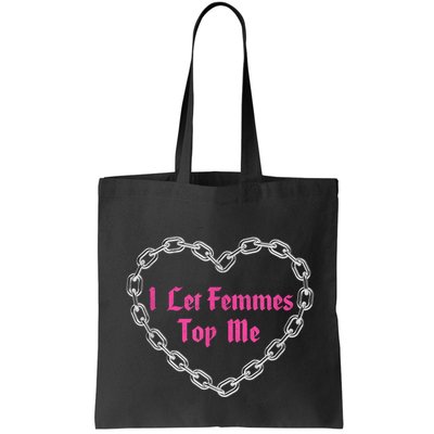 Lesbian Subtle Wlw Queer Lgbt Pride I Let Femmes Top Me Bag