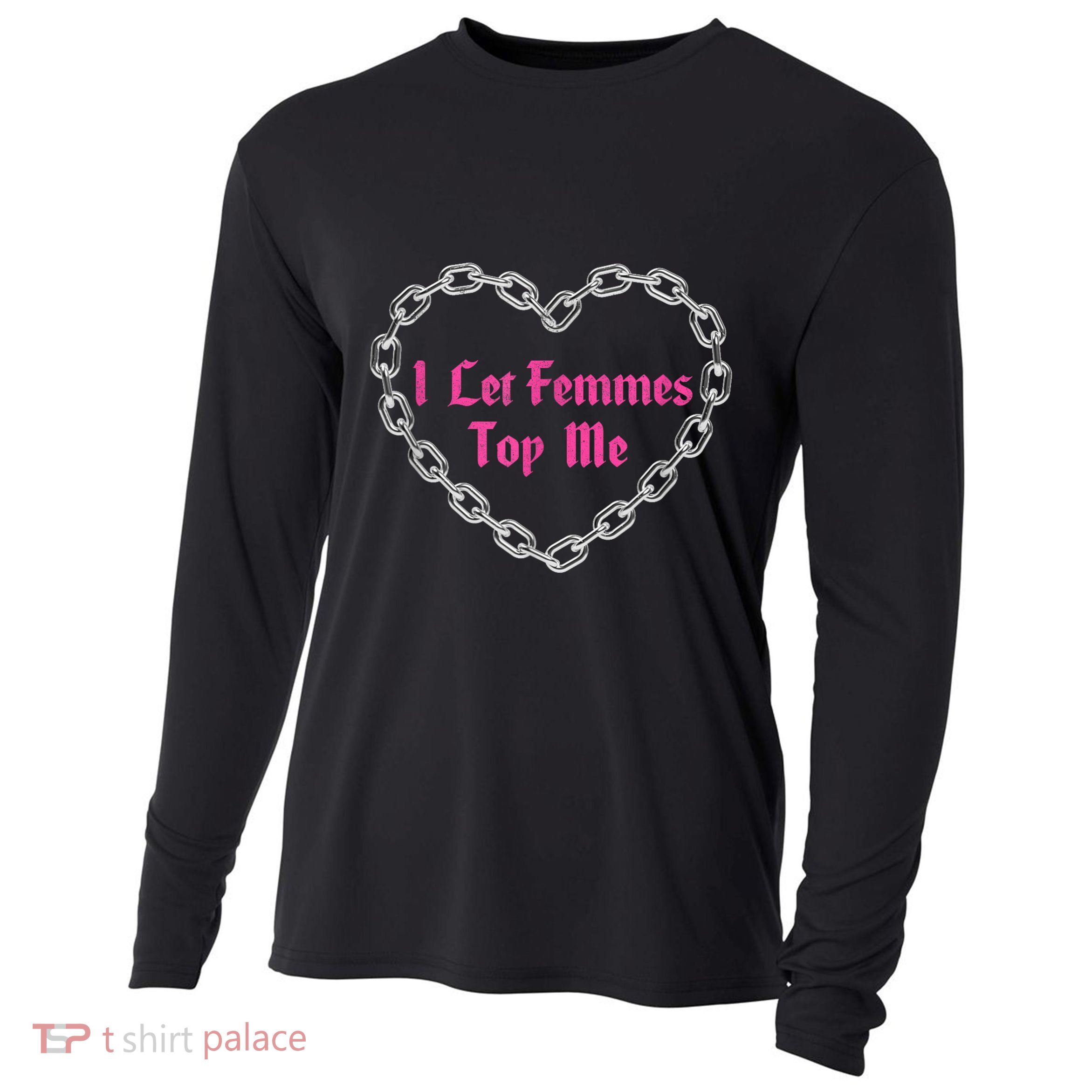 Lesbian Subtle Wlw Queer Lgbt Pride I Let Femmes Top Me Cooling Performance Long Sleeve Crew