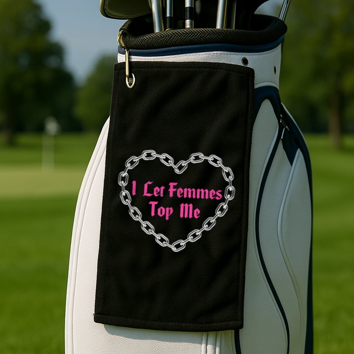 Lesbian Subtle Wlw Queer Lgbt Pride I Let Femmes Top Me Golf Towel