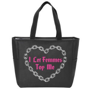 Lesbian Subtle Wlw Queer Lgbt Pride I Let Femmes Top Me Zip Tote Bag