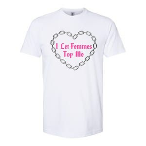 Lesbian Subtle Wlw Queer Lgbt Pride I Let Femmes Top Me Softstyle CVC T-Shirt