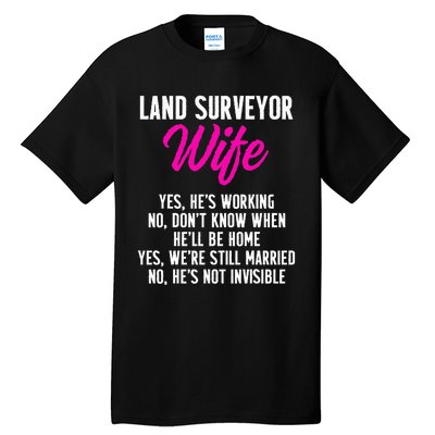 Land Surveying Wife Work Funny Surveyor Gifts Tall T-Shirt