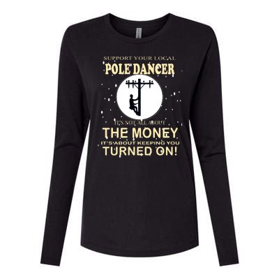 Lineman Support Your Local Pole Dancer Womens Cotton Relaxed Long Sleeve T-Shirt