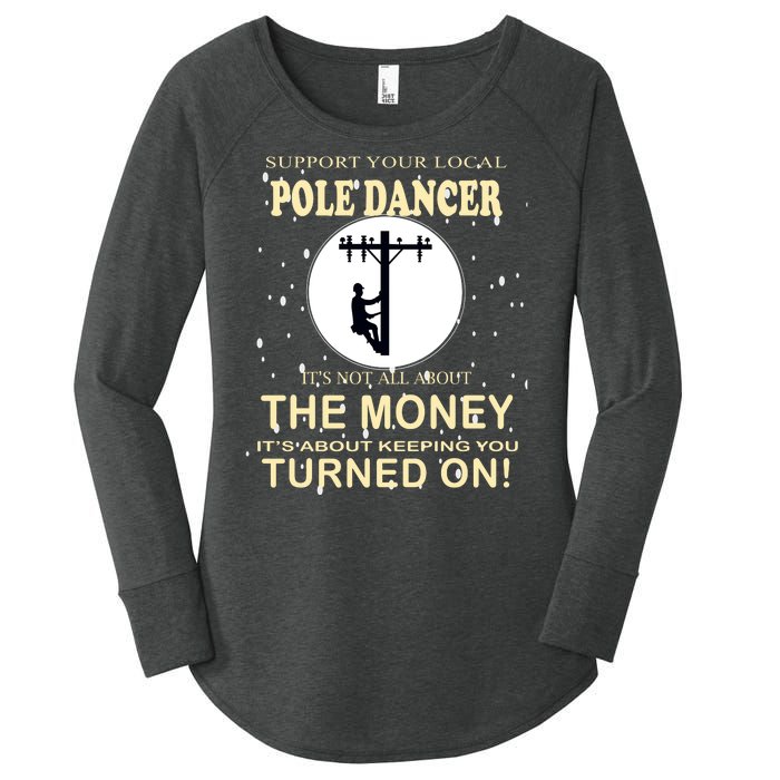 Lineman Support Your Local Pole Dancer Women's Perfect Tri Tunic Long Sleeve Shirt