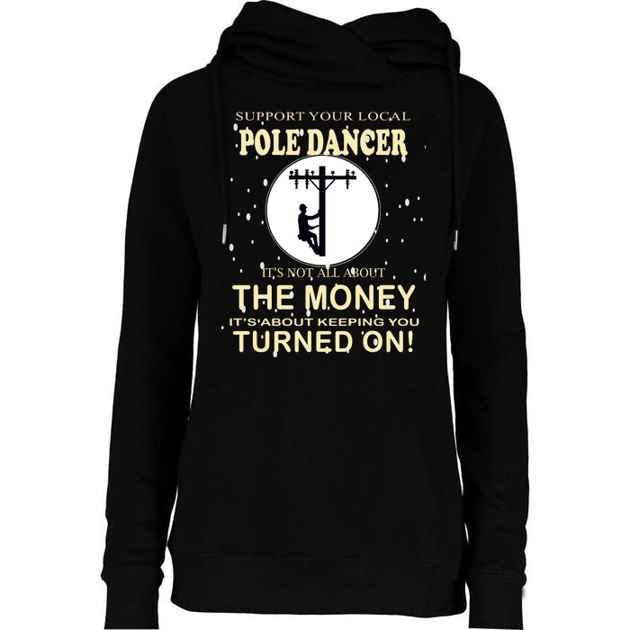 Lineman Support Your Local Pole Dancer Womens Funnel Neck Pullover Hood