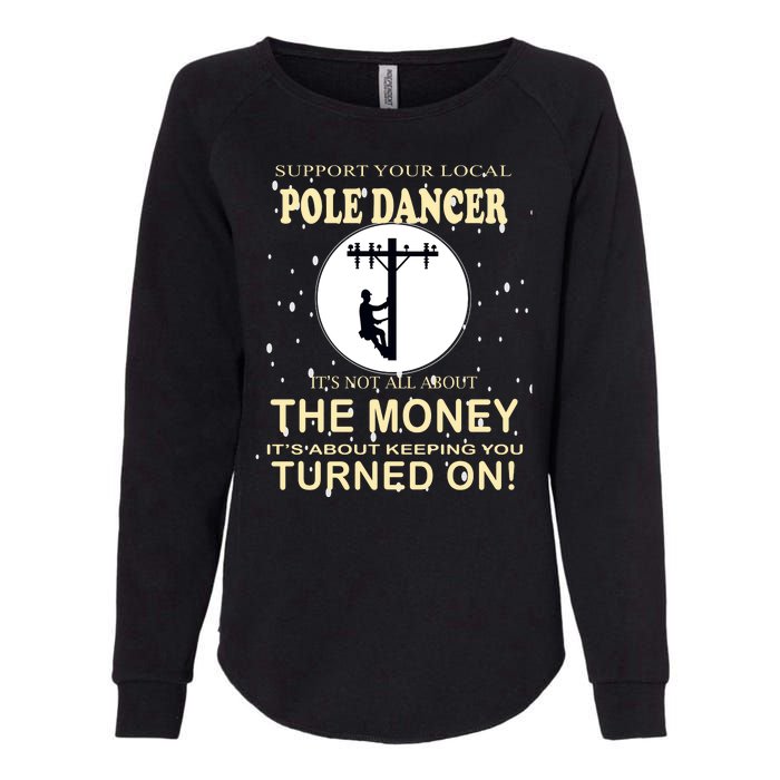 Lineman Support Your Local Pole Dancer Womens California Wash Sweatshirt