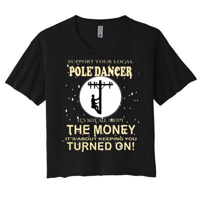 Lineman Support Your Local Pole Dancer Women's Crop Top Tee