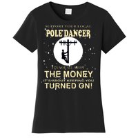 Lineman Support Your Local Pole Dancer Women's T-Shirt