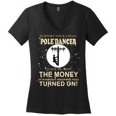 Lineman Support Your Local Pole Dancer Women's V-Neck T-Shirt