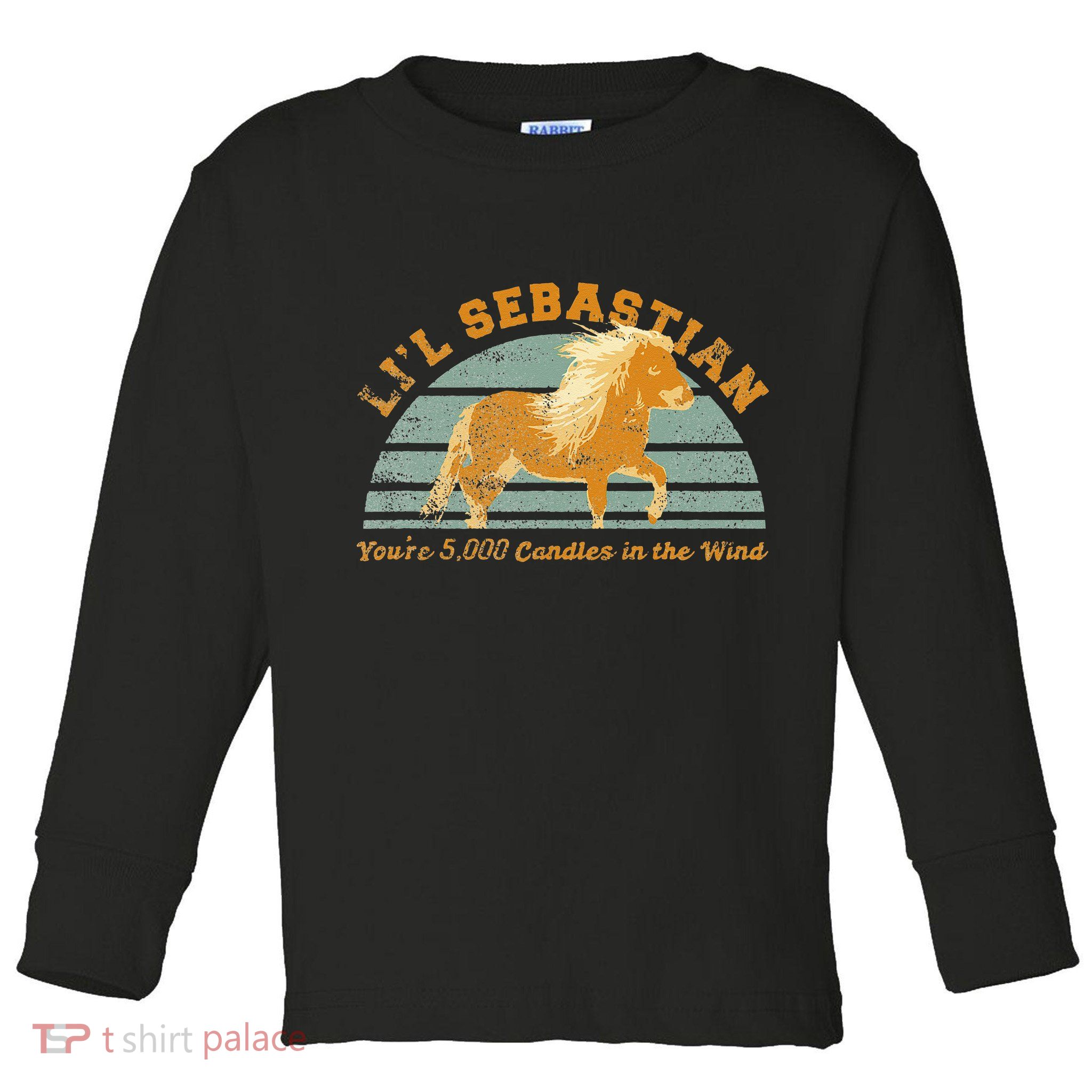 Lil Sebastian Youre 5000 Candles In The Wind Horse Fan Toddler Long Sleeve Shirt