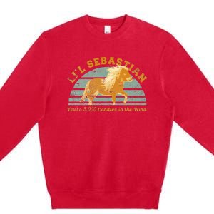 Lil Sebastian Youre 5000 Candles In The Wind Horse Fan Premium Crewneck Sweatshirt