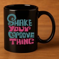 Lyriclyfe Shake Your Groove Thing 11oz C Handle Ceramic Mug