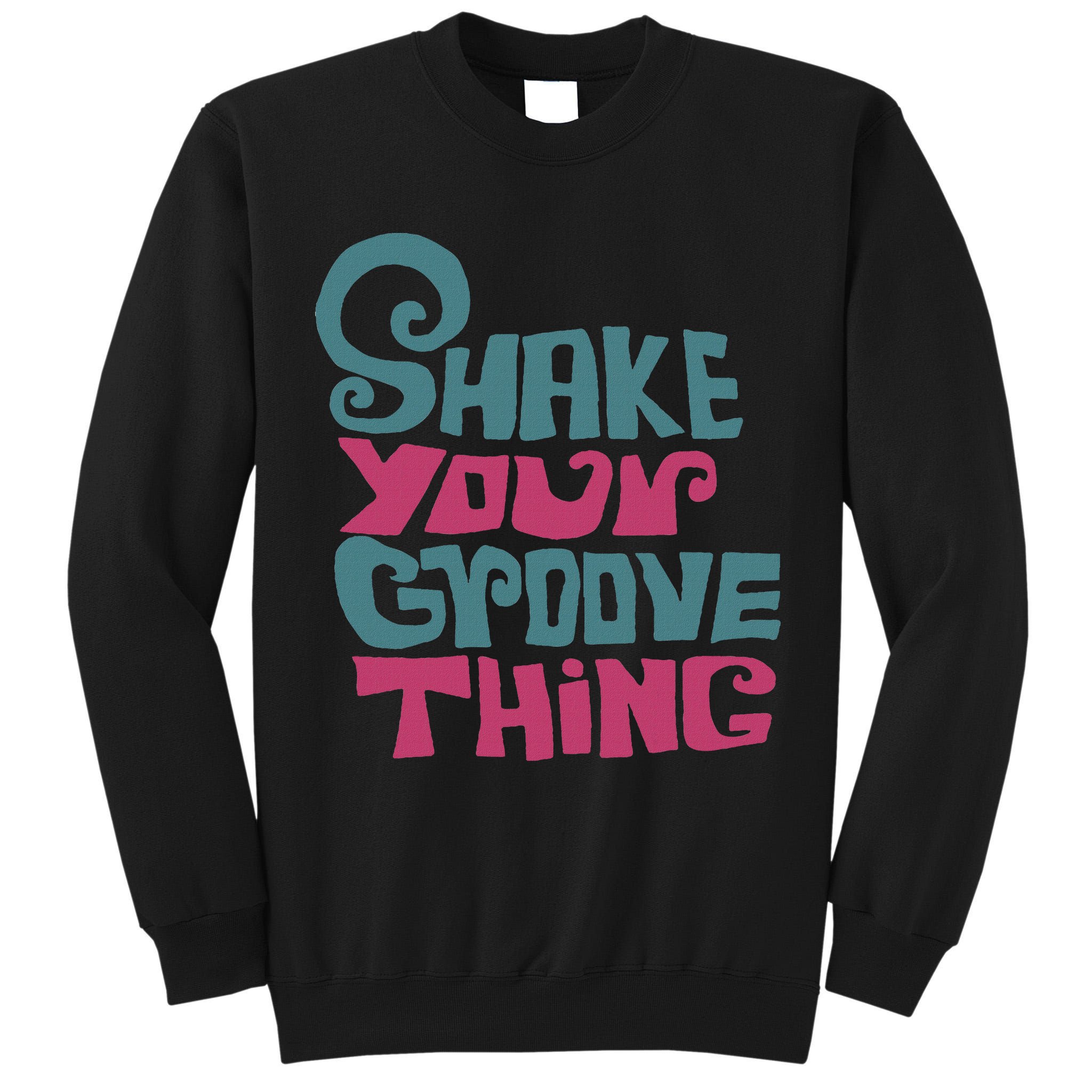 Lyriclyfe Shake Your Groove Thing Tall Sweatshirt