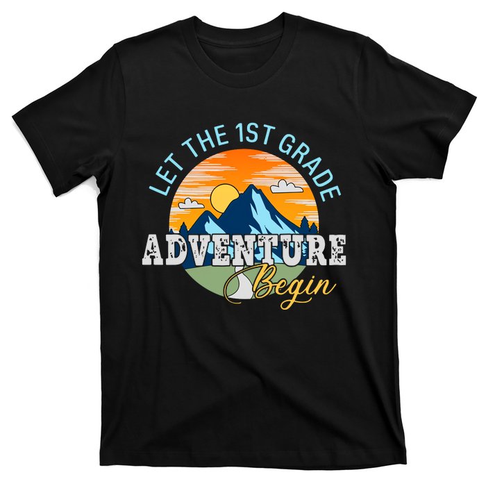 Let The 1st Grade Adventure Begin 1st Grade Back To School 1st Grade Teacher T-Shirt