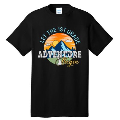 Let The 1st Grade Adventure Begin 1st Grade Back To School 1st Grade Teacher Tall T-Shirt