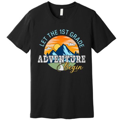 Let The 1st Grade Adventure Begin 1st Grade Back To School 1st Grade Teacher Premium T-Shirt