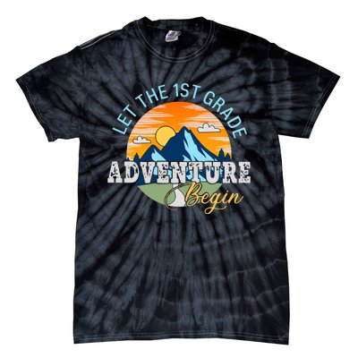 Let The 1st Grade Adventure Begin 1st Grade Back To School 1st Grade Teacher Tie-Dye T-Shirt