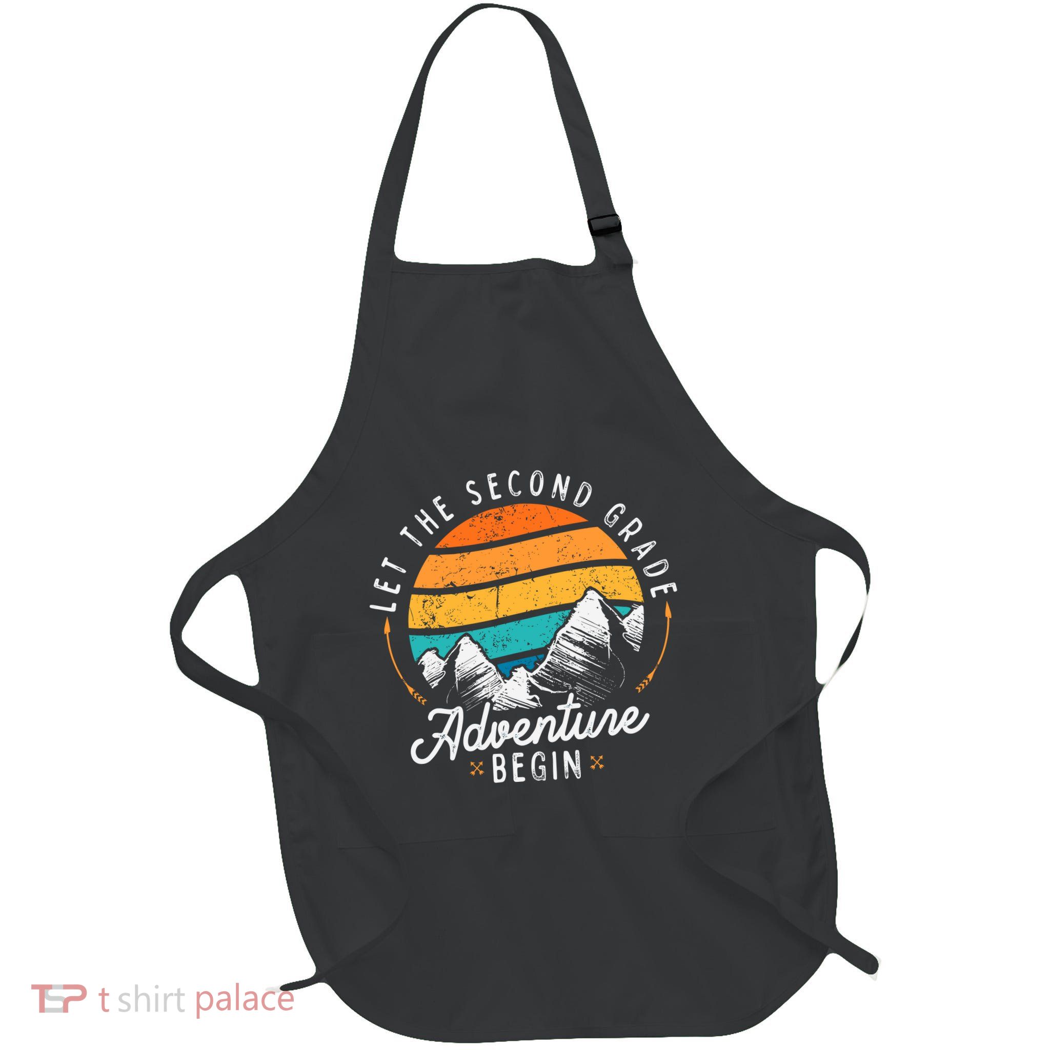 Lets The 2nd Grade Adventure Begin Funny Back To School Apron