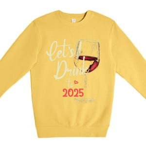 LetS To 2025 Happy New Year Party New Years Eve Cute Gift Premium Crewneck Sweatshirt