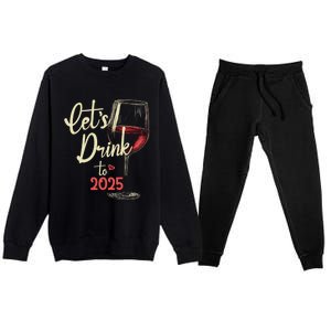 LetS To 2025 Happy New Year Party New Years Eve Cute Gift Premium Crewneck Sweatsuit Set