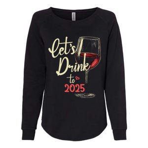 LetS To 2025 Happy New Year Party New Years Eve Cute Gift Womens California Wash Sweatshirt