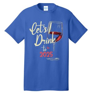 LetS To 2025 Happy New Year Party New Years Eve Cute Gift Tall T-Shirt