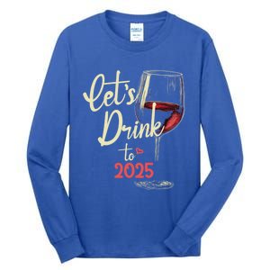 LetS To 2025 Happy New Year Party New Years Eve Cute Gift Tall Long Sleeve T-Shirt