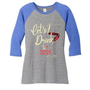 LetS To 2025 Happy New Year Party New Years Eve Cute Gift Women's Tri-Blend 3/4-Sleeve Raglan Shirt