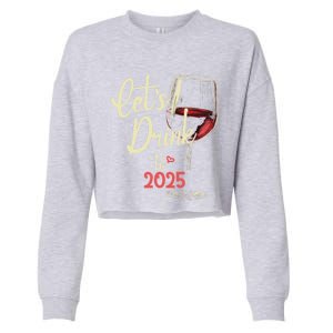 LetS To 2025 Happy New Year Party New Years Eve Cute Gift Cropped Pullover Crew