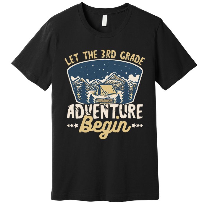 Let The 3rd Grade Adventure Begin Teacher Back To School Premium T-Shirt