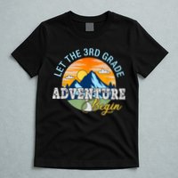 Let The 3rd Grade Adventure Begin 3rd Grade Team T-Shirt