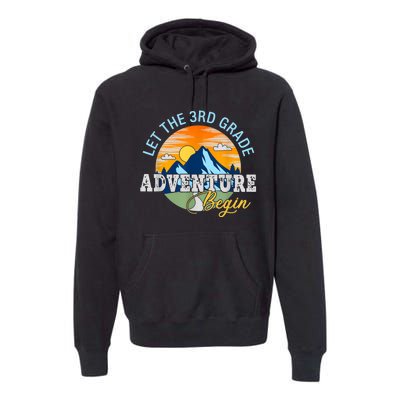 Let The 3rd Grade Adventure Begin 3rd Grade Team Premium Hoodie